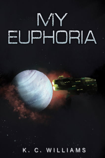 K. C. Williams · My Euphoria (Paperback Book) (2024)