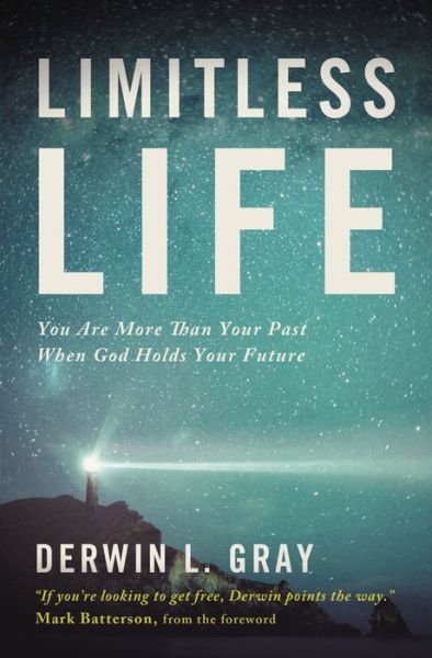 Cover for Derwin L. Gray · Limitless Life: You Are More Than Your Past When God Holds Your Future (Paperback Book) (2013)