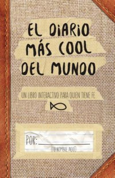 Cover for Grupo Nelson · El diario más cool del mundo (Paperback Book) (2019)