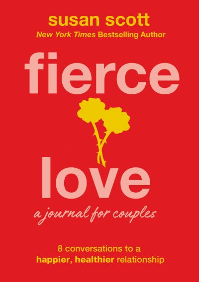 Cover for Susan Scott · Fierce Love-A Journal for Couples (N/A) (2022)