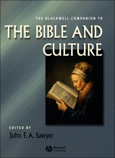 Cover for JFA Sawyer · The Blackwell Companion to the Bible and Culture - Wiley Blackwell Companions to Religion (Hardcover bog) (2006)