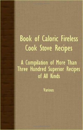 Cover for Book of Caloric Fireless Cook Stove Recipes; a Compilation of More Than Three Hundred Superior Recipes of All Kinds (Pocketbok) (2007)