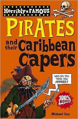 Cover for Michael Cox · Pirates and their Caribbean Capers - Horribly Famous (Taschenbuch) (2009)