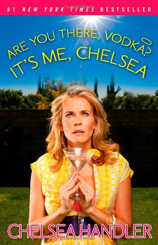 Are You There, Vodka? It's Me, Chelsea - Chelsea Handler - Kirjat - Gallery Books - 9781416596363 - tiistai 29. joulukuuta 2009