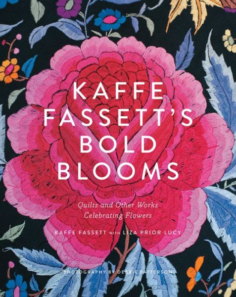 Kaffe Fassett's Bold Blooms: Quilts and Other Works Celebrating Flowers - Kaffe Fassett - Boeken - Abrams - 9781419722363 - 13 september 2016