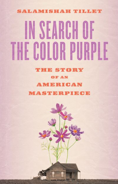 Cover for Salamishah Tillet · In Search of The Color Purple: The Story of an American Masterpiece: The Story of an American Masterpiece - Books About Books (Paperback Book) (2022)