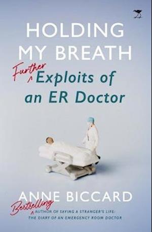 Cover for Anne Biccard · Holding My Breath: Further Exploits Of An ER Doctor (Paperback Book) (2022)