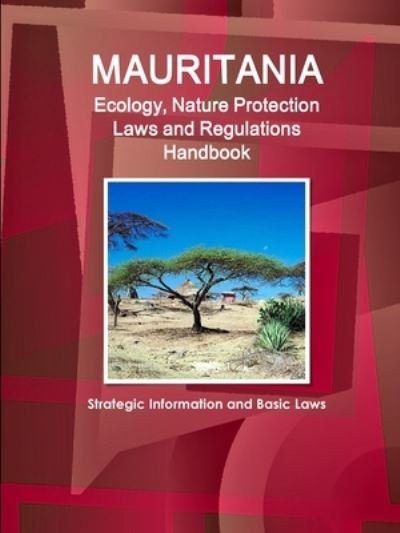 Cover for Ibp Usa · Mauritania Ecology &amp; Nature Protection Laws and Regulation Handbook (Pocketbok) (2017)