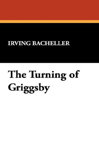 Cover for Irving Bacheller · The Turning of Griggsby (Paperback Book) (2008)