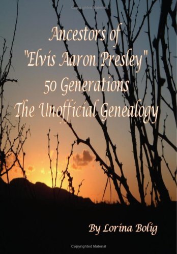 Cover for Lorina Bolig · Ancestors of &quot;Elvis Aaron Presley&quot; 50 Generation the Unofficial Genealogy (Pocketbok) (2007)