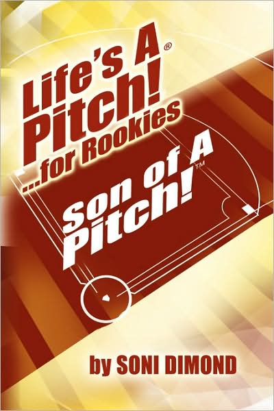Cover for Soni Dimond · Life's a Pitch! ...for Rookies: Son of a Pitch! (Paperback Book) (2008)