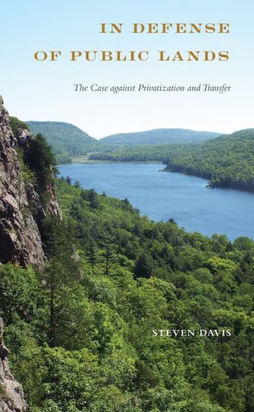 Cover for Steven Davis · In Defense of Public Lands: The Case against Privatization and Transfer (Hardcover Book) (2018)