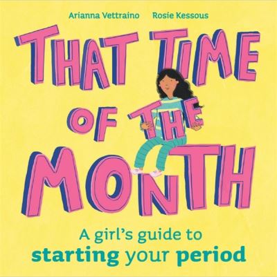 Cover for Rosie Kessous · That Time of the Month: A girl's guide to starting your period (Paperback Book) (2022)