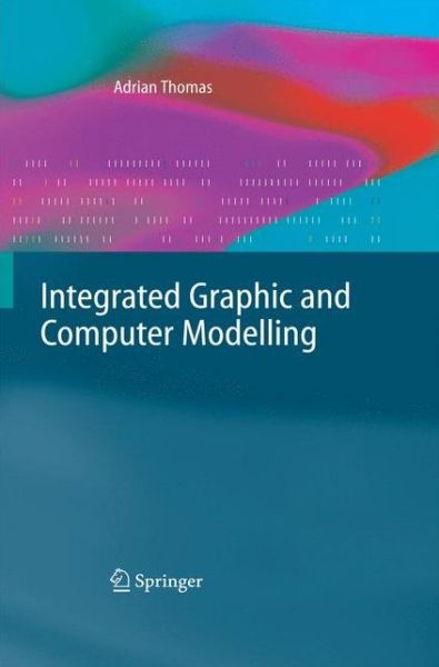 Cover for Adrian Thomas · Integrated Graphic and Computer Modelling (Paperback Book) [2008 edition] (2014)