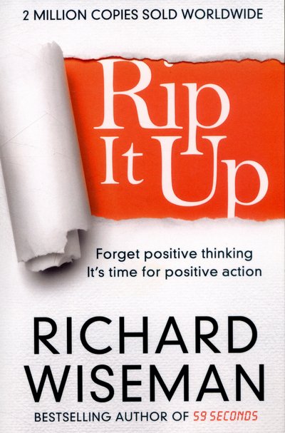 Cover for Richard Wiseman · Rip It Up: Forget positive thinking, it's time for positive action (Taschenbuch) [Main Market Ed. edition] (2015)