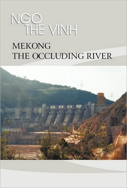 Cover for Ngo the Vinh · Mekong-the Occluding River: the Tale of a River (Taschenbuch) (2010)