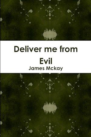 Cover for James McKay · Deliver Me from Evil (Bog) (2011)
