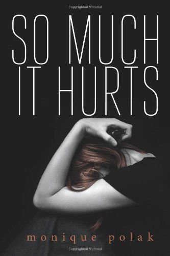 Cover for Monique Polak · So Much It Hurts (Paperback Book) (2013)