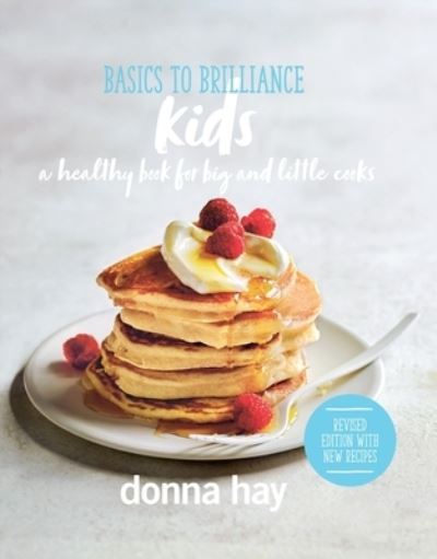 Cover for Donna Hay · Basics to Brilliance Kids: New Edition (Hardcover Book) (2022)