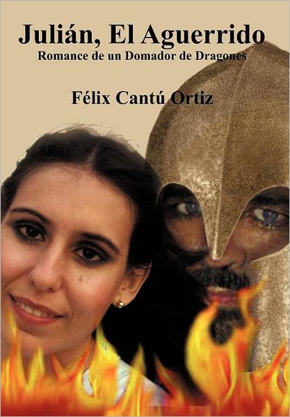 Cover for F. Lix Cant Ortiz · Juli N, El Aguerrido: Romance De Un Domador De Dragones (Hardcover Book) [Spanish edition] (2012)