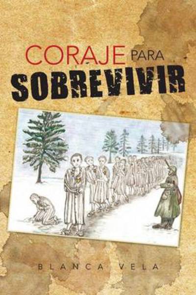 Cover for Blanca Vela · Coraje Para Sobrevivir (Paperback Book) (2013)