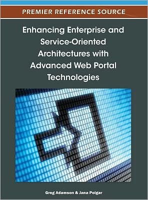 Cover for Greg Adamson · Enhancing Enterprise and Service-Oriented Architectures with Advanced Web Portal Technologies (Hardcover Book) (2012)