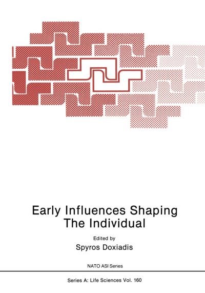 Cover for Spyros Doxiadis · Early Influences Shaping The Individual - NATO Science Series A: (Paperback Book) [Softcover reprint of the original 1st ed. 1989 edition] (2012)