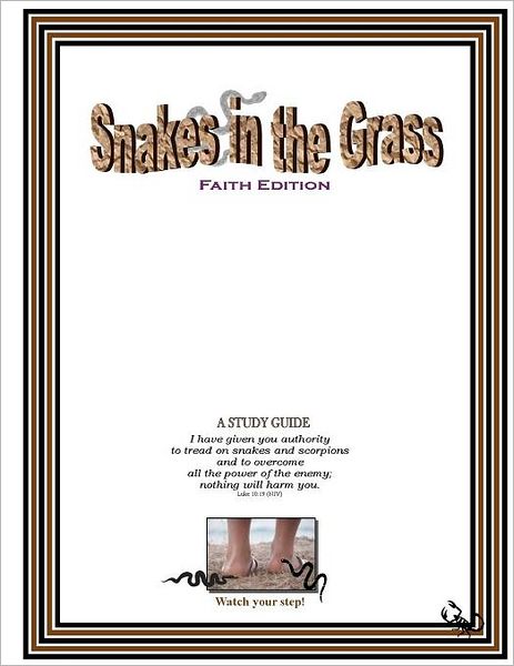 Snakes in the Grass: Faith Edition, a Study Guide - Cynthia Jones - Książki - CreateSpace Independent Publishing Platf - 9781470000363 - 30 stycznia 2012