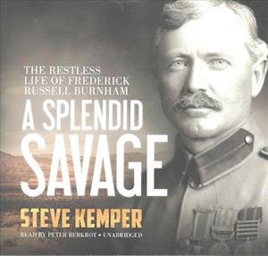 Cover for Steve Kemper · A Splendid Savage Lib/E (CD) (2017)