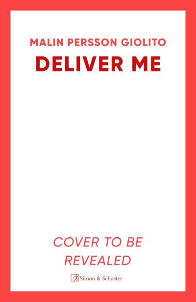 Cover for Malin Persson Giolito · Deliver Me (Inbunden Bok) (2024)