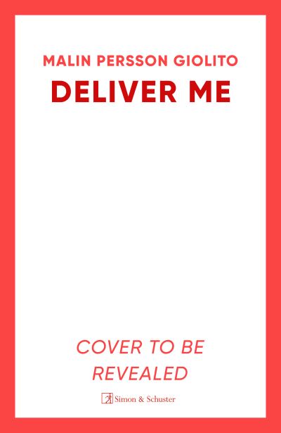 Deliver Me - Malin Persson Giolito - Bücher - Simon & Schuster Ltd - 9781471160363 - 14. März 2024