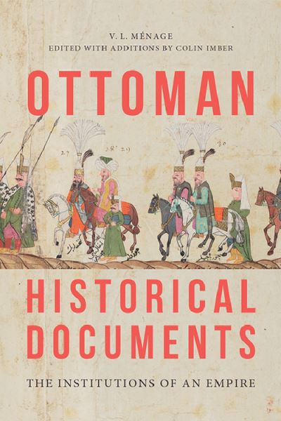 Cover for V.L. Menage · Ottoman Historical Documents: The Institutions of an Empire (Hardcover Book) (2021)