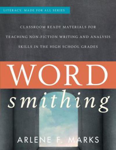 Cover for Arlene F. Marks · Wordsmithing: Classroom Ready Materials for Teaching Nonfiction Writing and Analysis Skills in the High School Grades - Literacy: Made for All (Pocketbok) (2014)