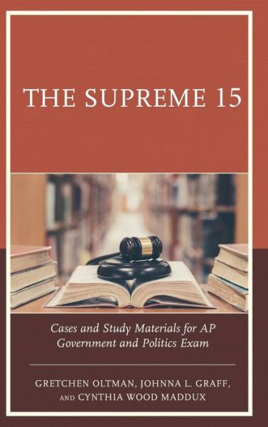 Cover for Gretchen Oltman · The Supreme 15: Cases and Study Materials for AP Government and Politics Exam (Hardcover Book) (2019)