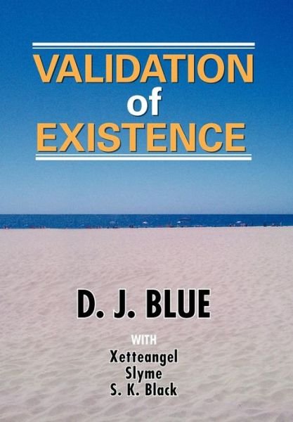 Cover for D J Blue · Validation of Existence (Hardcover bog) (2012)