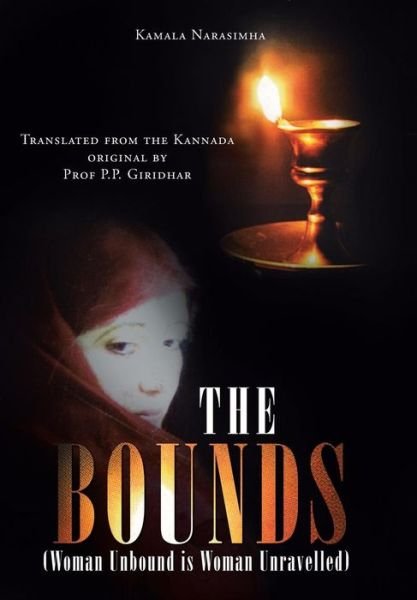 Cover for Kamala Narasimha · The Bounds: (Woman Unbound is Woman Unravelled) (Gebundenes Buch) (2014)