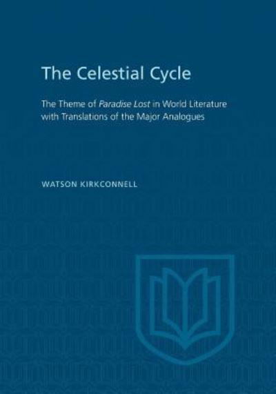 Cover for Watson Kirkconnell · The Celestial Cycle: The Theme of Paradise Lost in World Literature with Translations of the Major Analogues (Paperback Bog) (1952)
