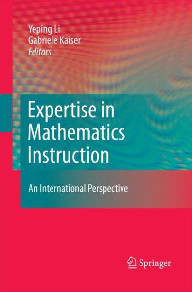 Cover for Yeping Li · Expertise in Mathematics Instruction: An International Perspective (Paperback Bog) [2011 edition] (2014)