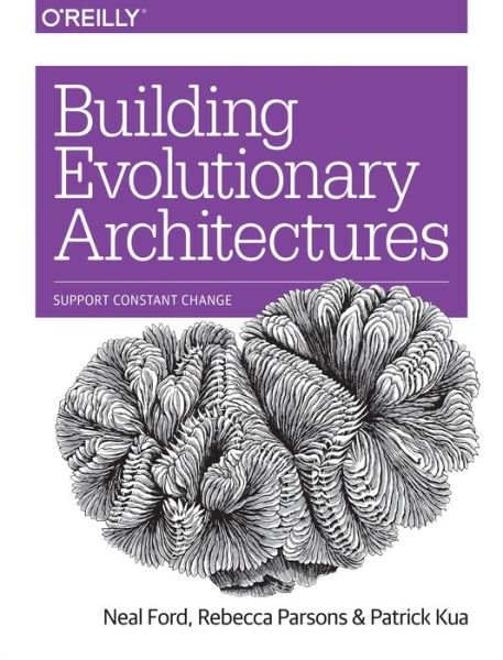 Cover for Neal Ford · Building Evolutionary Architectures: Support Constant Change (Pocketbok) (2017)