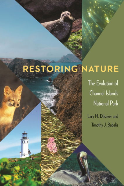 Cover for Lary M. Dilsaver · Restoring Nature: The Evolution of Channel Islands National Park - America’s Public Lands (Hardcover Book) (2023)