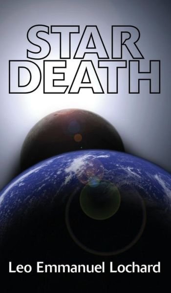 Cover for Leo Emmanuel Lochard · Star Death (Hardcover bog) (2010)