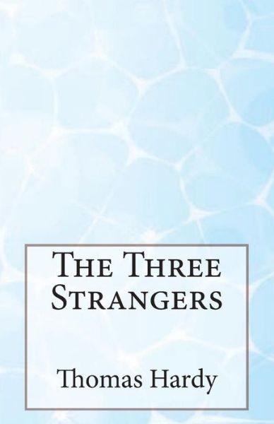 Cover for Hardy, Thomas, Defendant · The Three Strangers (Paperback Book) (2014)