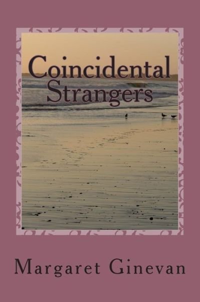 Cover for Ms Margaret C Ginevan · Coincidential Strangers: Coincidential Strangers (Paperback Bog) (2014)