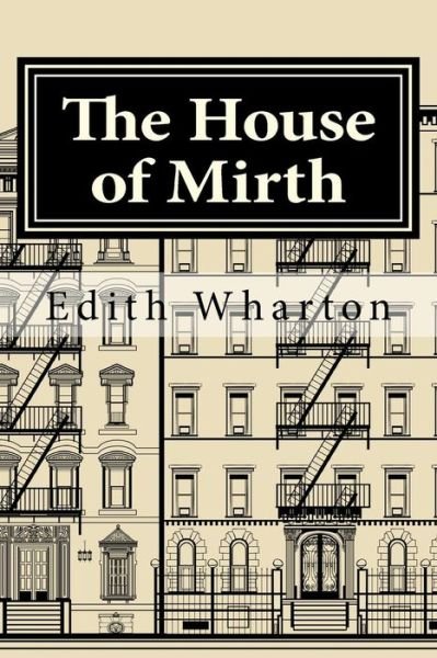 The House of Mirth - Edith Wharton - Böcker - Createspace - 9781501032363 - 1 september 2014