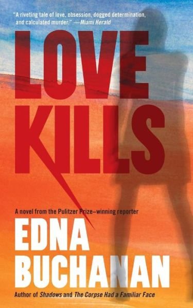 Edna Buchanan · Love Kills: a Britt Montero Novel (Paperback Book) (2015)