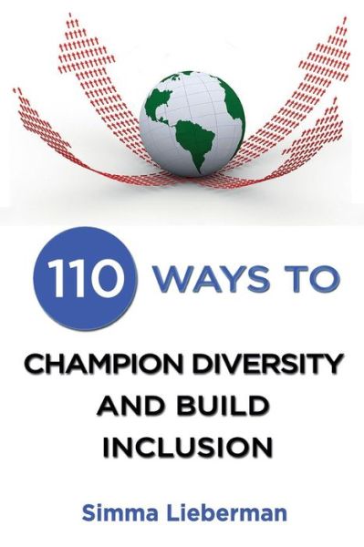 Cover for Simma Lieberman · 110 Ways to Champion Diversity and Build Inclusion (Paperback Book) (2014)