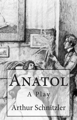 Cover for Arthur Schnitzler · Anatol: a Play (Paperback Book) (2015)