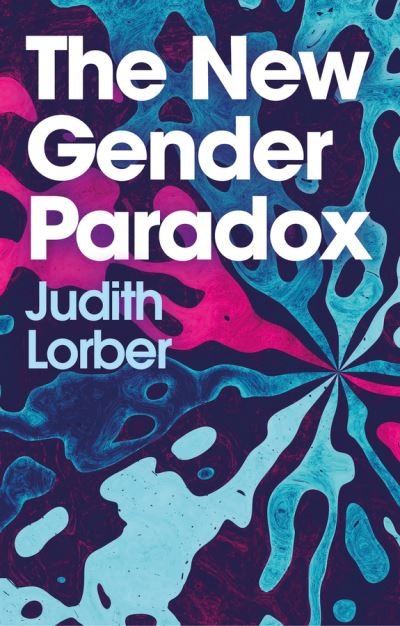 Cover for Judith Lorber · The New Gender Paradox: Fragmentation and Persistence of the Binary (Paperback Book) (2021)