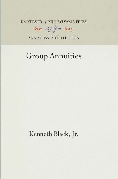 Cover for Black,  Kenneth, Jr. · Group Annuities (Bok) (1955)