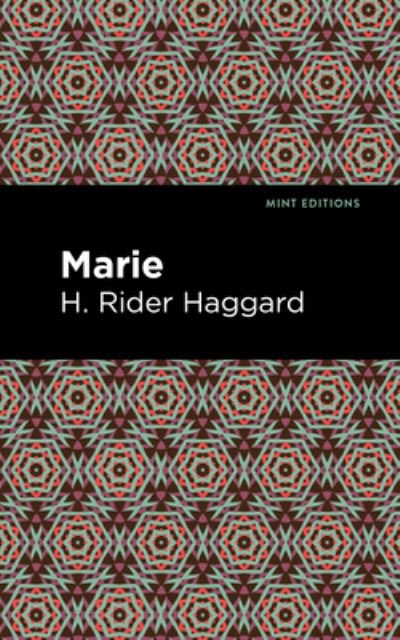 Cover for H. Rider Haggard · Marie: A Novel - Mint Editions (Hardcover Book) (2021)